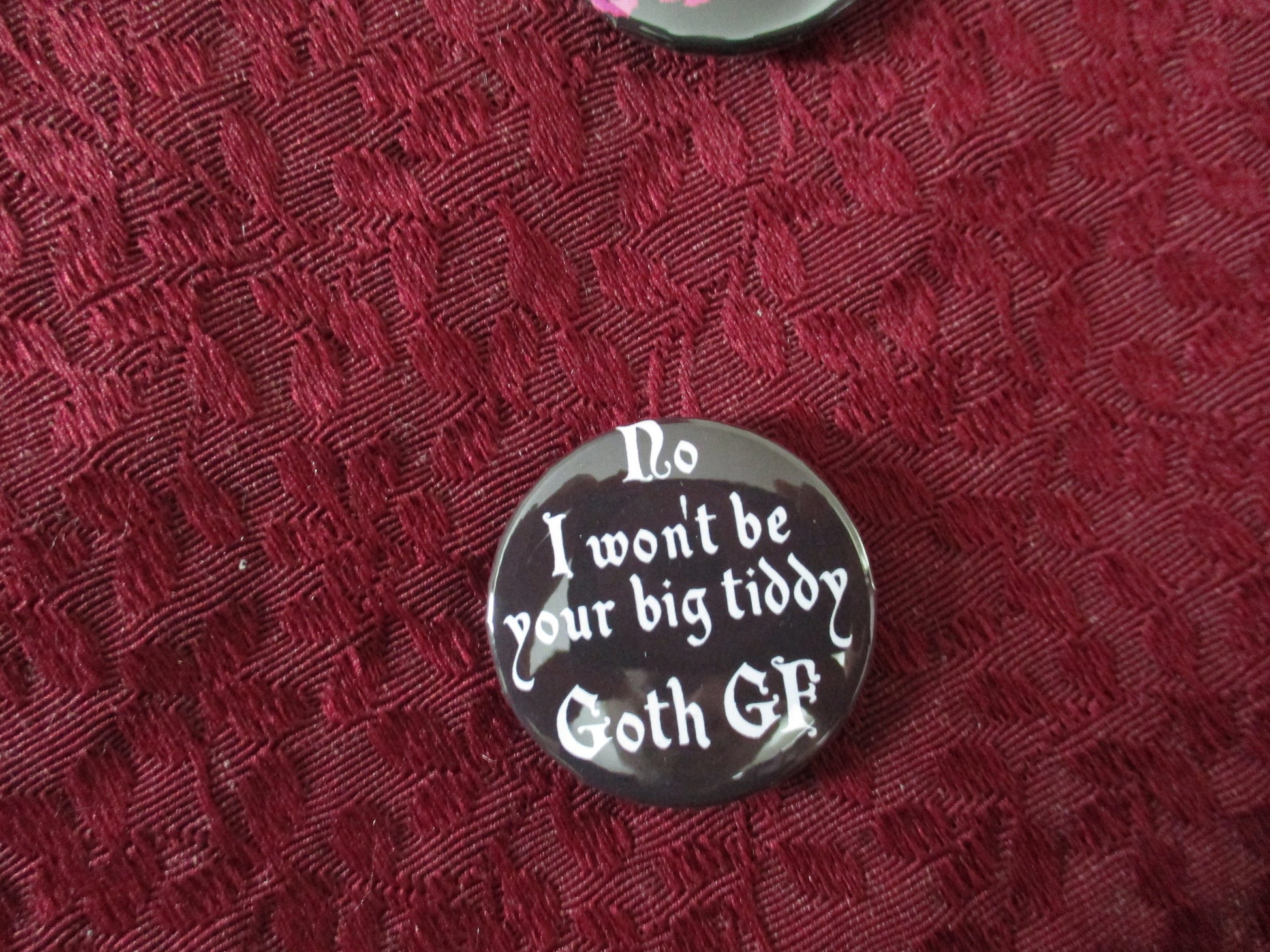 Pretty In punk & No I won't be your big Tiddy Goth GF Pins Button 1.46''