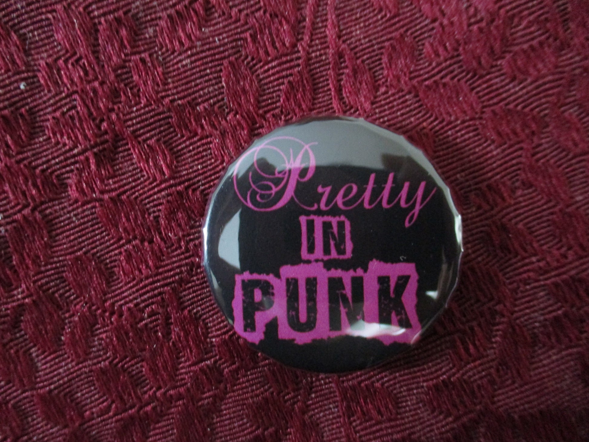 Pretty In punk & No I won't be your big Tiddy Goth GF Pins Button 1.46''